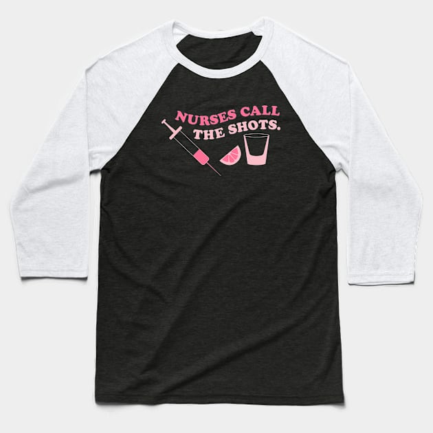 Nurses call the shots pink Baseball T-Shirt by annacush